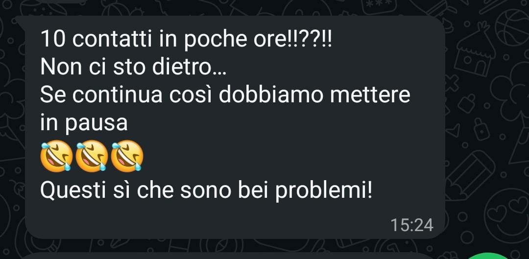 Messaggio WhatsApp di un cliente B2B: dieci contatti in poche ore, non ci sto dietro, se continua così dobbiamo mettere in pausa. Questi sì che sono bei problemi